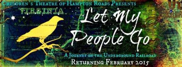 Let My People Go A Journey of the Underground Railroad, presented by the Children's Theater of Hampton Roads Let_My_People_Go_A_Journey_of_the_Underground_Railroad.jpg