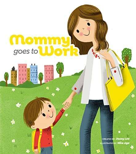 Mommy Goes To Work