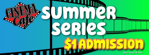 Cinema Cafe Summer Movie Series