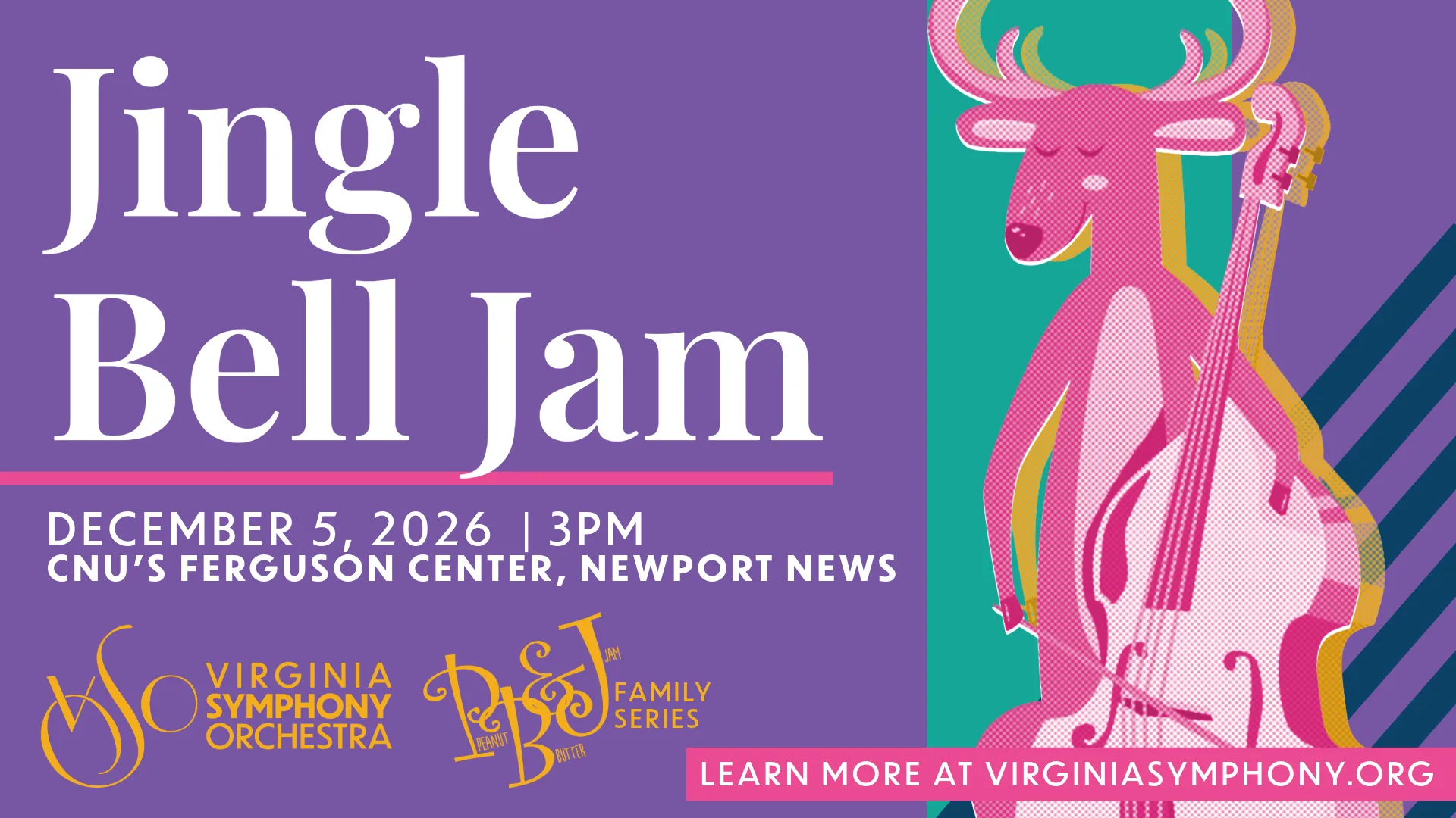 Jingle Bell Jam, December 5, 2026, 3PM, CNU's Ferguson Center, Newport News. Virginia Symphony Orchestra PB&J Family Series.